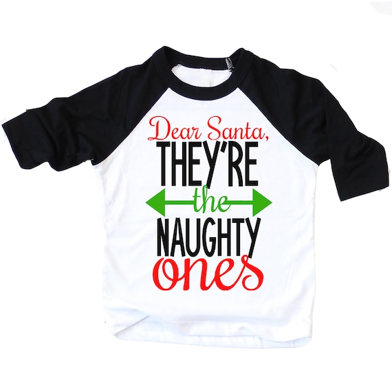 Dear Santa They Are The Naughty Ones Shirt Funny Christmas T-Shirt Dear Santa They Are The Naughty Ones Shirt Funny Christmas T-Shirt