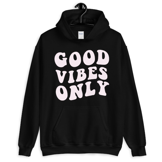 Cheery Vibes Hoodie Good Vibes Only Hoodie Aesthetics Hoodie