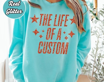 The Life of a Sweatshirt • Glitter Graphic Tee • Era Glitter Shirt • Comfort Colors Sweatshirt • Trendy Womens Showgirl Sweatshirt