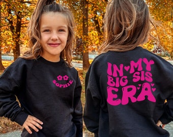 Trendy ' In my Big Sister era ' Sweatshirt - With Name - Girls And  Women's Crewneck - Big Sister Gift - Oversized Sweatshirt