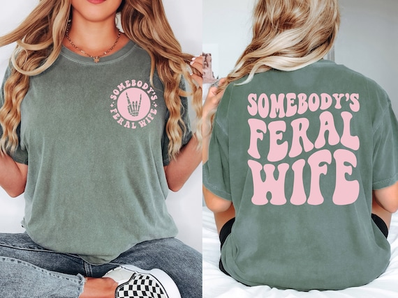Feral Wife shirt - Trendy Comfort Colors Women's T-Shirt - Gift For Mom - Retro Inspired - Gift For Newly Weds