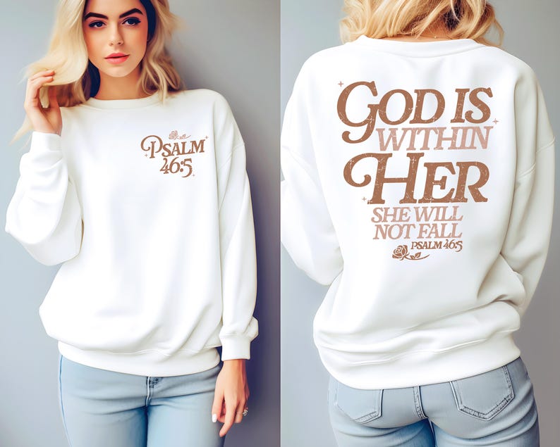 May include: White sweatshirt with the text "God is within her, she will not fall, Psalm 46:5" printed on the back in brown and pink lettering.