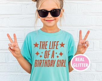 Birthday Girl Shirt • The Life of a Glitter Tee • Retro Era-Inspired Glitter Shirt • Comfort Colors Sparkle T-Shirt • Trendy Girls