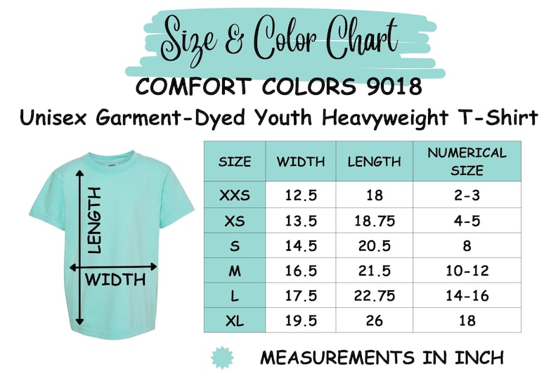 May include: A light teal Unisex Garment-Dyed Youth Heavyweight T-Shirt with a size and color chart. The chart shows measurements in inches for width and length, ranging from XXS to XL. The text "MEASUREMENTS IN INCH" is at the bottom.
