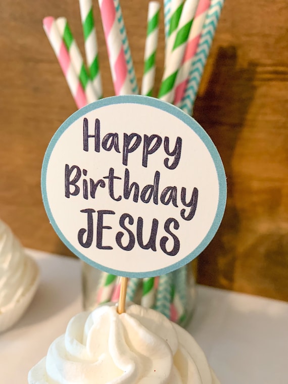 Happy Birthday Jesus Cupcake Toppers*Happy Birthday Jesus Happy Birthday Jesus Cupcake Toppers*Happy Birthday Jesus