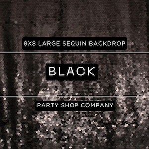 May include: Black sequin backdrop, 8x8 feet, with the word "BLACK" in a white font. The backdrop is from Party Shop Company. The sequins create a shimmering effect, ideal for events and photo shoots.