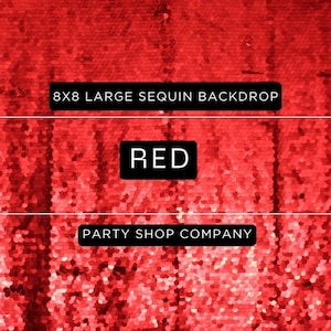 May include: A red sequin backdrop with the text "8x8 LARGE SEQUIN BACKDROP", "RED", and "PARTY SHOP COMPANY". The backdrop is made of small, shiny sequins, creating a textured surface. The overall theme is party supplies.
