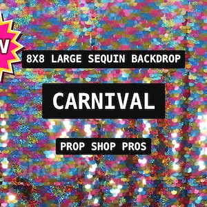 May include: A large sequin backdrop featuring a vibrant multicolored pattern of pink, blue, gold, and green. Text overlays include NEW, 8X8 LARGE SEQUIN BACKDROP, CARNIVAL, and PROP SHOP PROS. The surface is covered in reflective, circular sequins.
