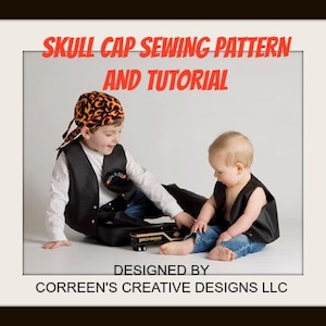 May include: A sewing pattern and tutorial for a skull cap. The image shows two children wearing skull caps, one with a black leather vest and the other with a black and orange bandana. The text on the image reads "Skull Cap Sewing Pattern and Tutorial" and "Designed by Correen's Creative Designs LLC".