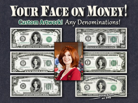 your face on money