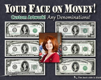 Your FACE on MONEY -  Any denomination - Digital Art - Dollar Cash Personalized Customized 5 10 20 50 100 500 1000 10000 Million 5000 2 Bill