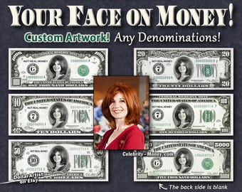 Your FACE on MONEY -  Any denomination - Digital Art - Dollar Cash Personalized Customized 5 10 20 50 100 500 1000 10000 Million 5000 2 Bill