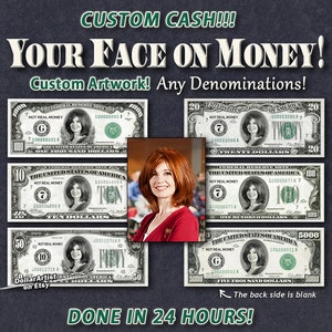 Your FACE on MONEY -  Any denomination - Digital Art - Dollar Cash Personalized Customized 5 10 20 50 100 500 1000 10000 Million 5000 2 Bill