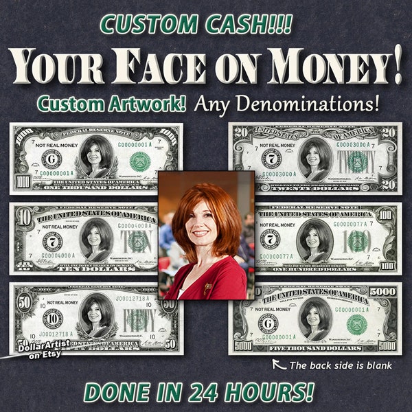 Your FACE on MONEY -  Any denomination - Digital Art - Dollar Cash Personalized Customized 5 10 20 50 100 500 1000 10000 Million 5000 2 Bill