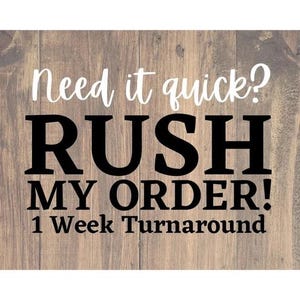 Rush Service for 1 Week Delivery Time