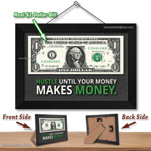 REAL Dollar Bill Framed Decoration Motivational Sign Quote Saying Frame Successful One Bill Money Hustle until your money makes money