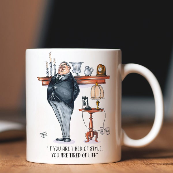 Style and Life Quote - 11oz or 15oz Ceramic MUG - Downton Abbey Art - Pop Culture / Tv Show / English / Fan / Kitchen Art