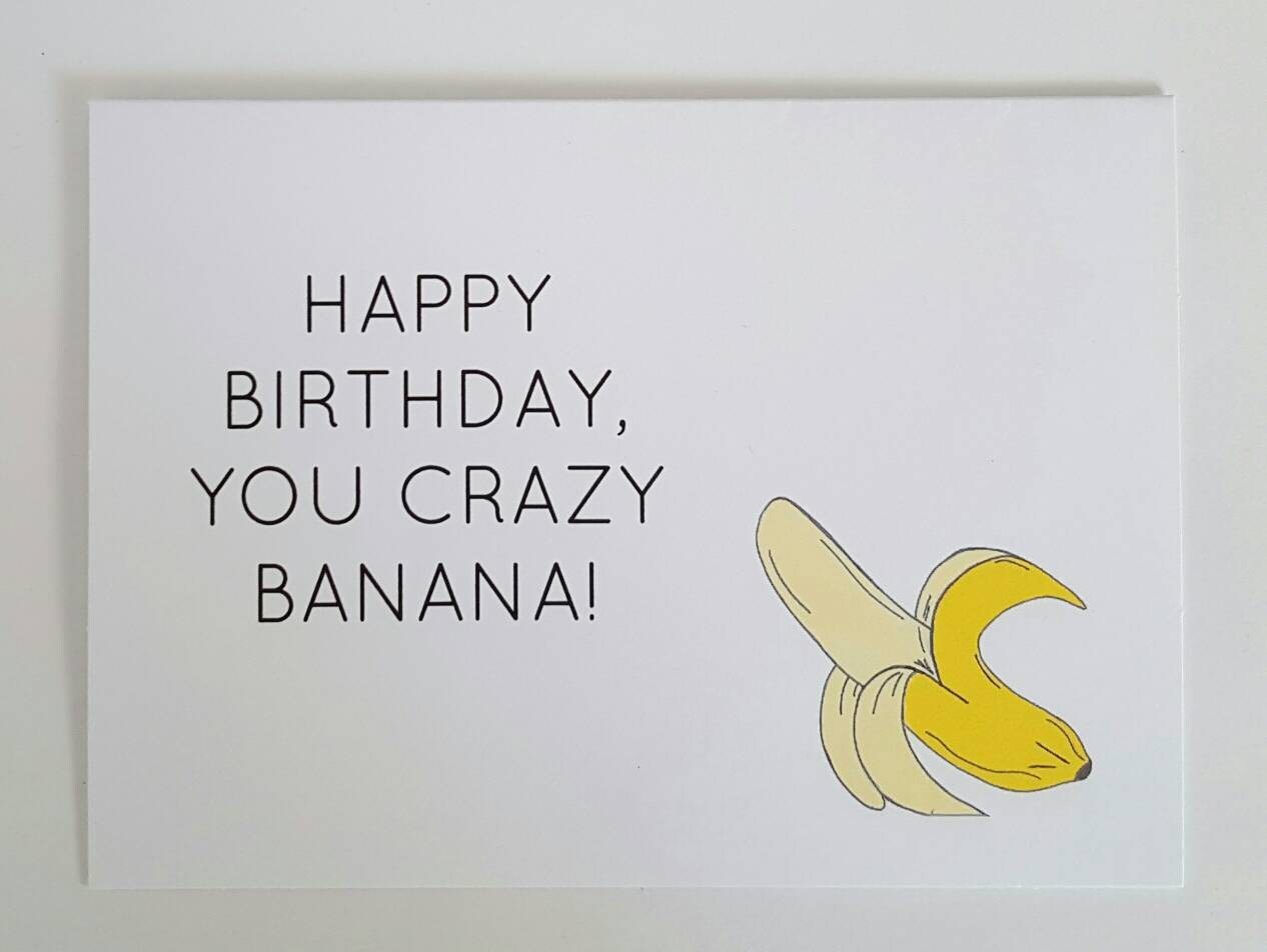 Happy Birthday You Crazy Banana Birthday Card Funny Card Etsy