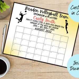 May include: A printable calendar with a yellow and white gradient background. The calendar is for August 2022 and has a volleyball theme. The text "Braden Volleyball Team" is at the top of the calendar, and the text "Sponsor a Player!" is below it. The text "Carly Smith" is in a larger font and is in red. The text "How it works: Pick a date and donate the amount of the date you choose! (15th = $15, 30th = $30)" is below the name. The text "Customize in Canva!" is in a blue box in the upper right corner of the calendar. The text "Instant Download!" is in a blue box in the lower right corner of the calendar.