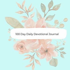 Printable Daily Devotional | 100 Day Daily Devotional | Digital Daily Devotional