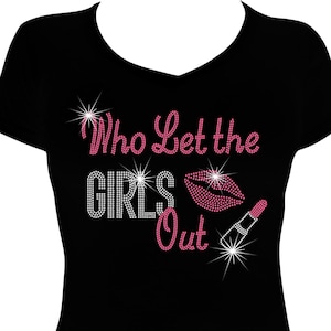 Who Let the Girls Out Lipstick Lips Bling Shirt, Rhinestone Bling Shirt, Girls Getaway Bling Shirts, Girls Trip Shirts, Girls Trip Shirt