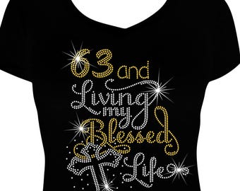 63 and Living My Blessed Life Cross Bling Shirt, 63 Birthday Shirt, Rhinestone Shirt, Birthday Shirt, 63rd Birthday Shirt, 63rd Birthday