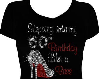 Stepping into My 60th Birthday Like a Boss Shoe Bling Shirt, Birthday Bling Shirt, Rhinestone Bling Shirt, Rhinestone Birthday Shirt
