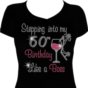 Stepping into My 60th Birthday Like a Boss Wine Bling Shirt, Birthday Bling Shirt, Rhinestone Bling Shirt, Rhinestone Birthday Shirt