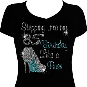 Stepping into my 85th Birthday Like a Boss Shoe Bling Shirt, 85 Birthday Shirt, Birthday Shirt, Rhinestone Shirt, Rhinestone Birthday Shirt
