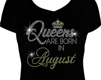 Queens are Born in August Bling Shirt, Birthday Bling,  Birthday Shirt, Rhinestone Birthday Shirt, Birthday Bling Shirt
