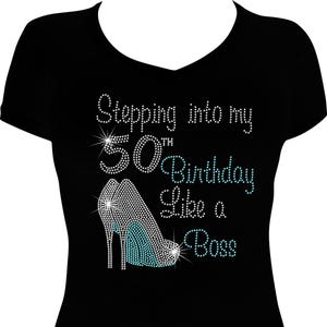 Stepping into My 50th Birthday Like a Boss Shoes Bling Shirt, Birthday Bling Shirt, Rhinestone Bling Shirt, 50th Birthday Shirt, 50 Birthday