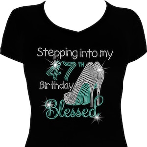 Stepping into My 47th Birthday Blessed Bling Shirt, Birthday Bling Shirt, Rhinestone Bling Shirt, 47th Birthday Shirt, 47 Birthday