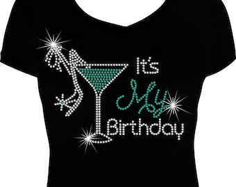 Its My Birthday Martini Bling Shirt, Its My Birthday Shirt Woman, Rhinestone Bling Shirt, Rhinestone Birthday Shirt, Birthday Bling