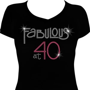 Fabulous at 40 Birthday Bling Shirt, 40th Birthday Shirt, 40th Birthday Gift, Fortieth Birthday Shirt, Birthday Shirt, Birthday Bling Shirt