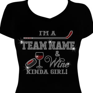 Hockey Im a (Team Name) and Wine Kinda Girl Bling Shirt, Hockey Bling Shirt, Bling Shirt, Rhinestone Hockey Shirt, Hockey Girl Shirt