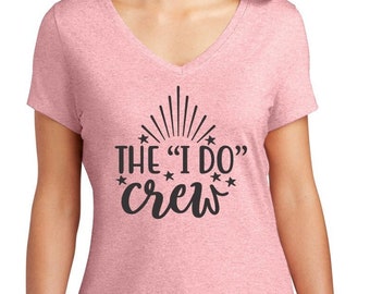 The I Do Crew Bride Shirt, Bride Shirt, Wedding Shirt, Bridal Party Shirt, Bridal Party