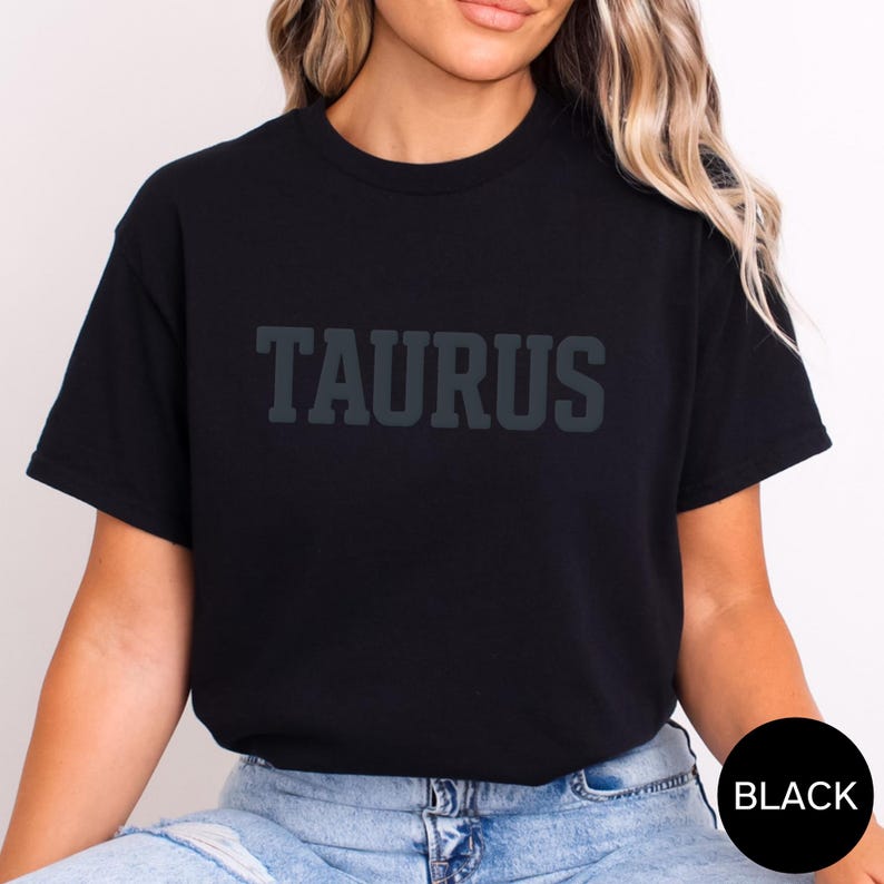 BLACK Taurus Sweatshirt | Custom Zodiac T-Shirt with Puff Print | Unique Astrology Gift for Horoscope Lovers & Birthdays T-SHIRT