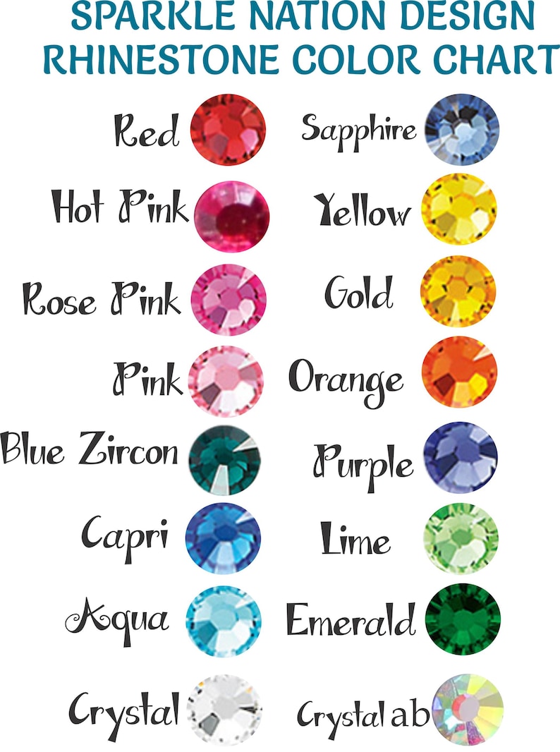 May include: A Sparkle Nation Design rhinestone color chart featuring two columns of circular rhinestones in various colors. Each stone is labeled with its corresponding name, including Red, Sapphire, Hot Pink, Yellow, Rose Pink, Gold, Pink, Orange, Blue Zircon, Purple, Capri, Lime, Aqua, Emerald, Crystal, and Crystal AB.