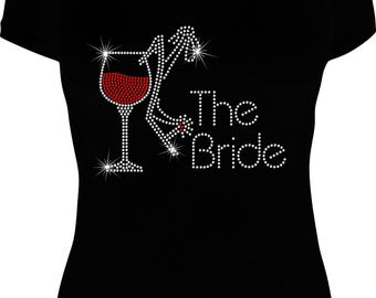 The Bride Wine Bling Shirt, Bride Shirt, Bride Rhinestone Shirt, Bride Bling Shirt, Bling Tshirts, Wedding Bling, Brides Bling