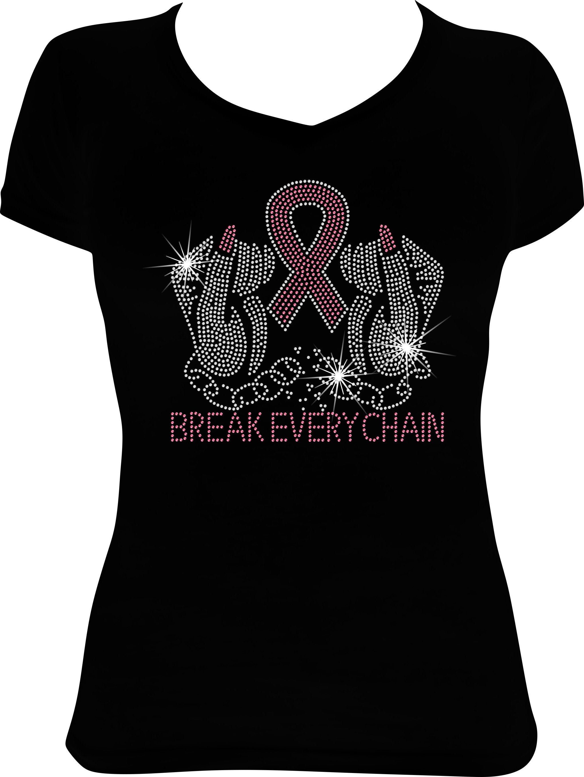 Break Every Chain Cancer Bling Shirt Breast Cancer Bling - Etsy