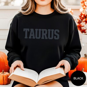 BLACK Taurus Sweatshirt | Custom Zodiac T-Shirt with Puff Print | Unique Astrology Gift for Horoscope Lovers & Birthdays SWEATSHIRT