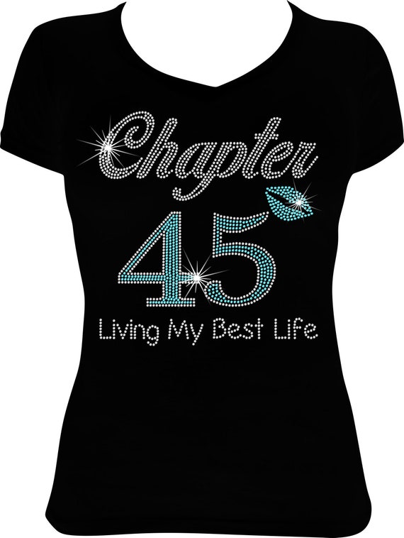 Chapter 45 Living My Best Life Birthday Bling Shirt Birthday Etsy Chapter 45 Living My Best Life Birthday Bling Shirt Birthday Etsy