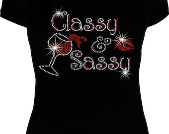 Classy and Sassy Wine Bling Shirt, Bling Shirt, Rhinestone Bling Shirt, Rhinestone Shirt, Rhinestone Wine Shirt