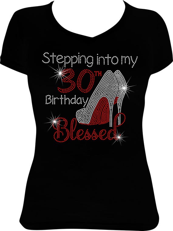 Stepping into My 30th Birthday Blessed Bling Shirt, Birthday Bling Shirt, 30th birthday Shirt, Rhinestone Birthday Shirt, 30 Birthday Shirt