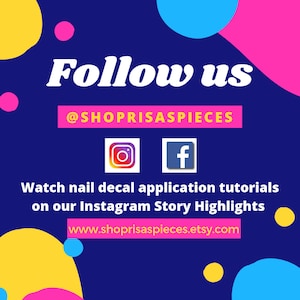 Puede incluir: Un fondo azul con c&iacute;rculos coloridos y el texto "Follow us @SHOPRISASPIECES". Los iconos de Instagram y Facebook est&aacute;n debajo del texto. El texto "Watch nail decal application tutorials on our Instagram Story Highlights www.shoprisaspieces.etsy.com" est&aacute; debajo de los iconos.