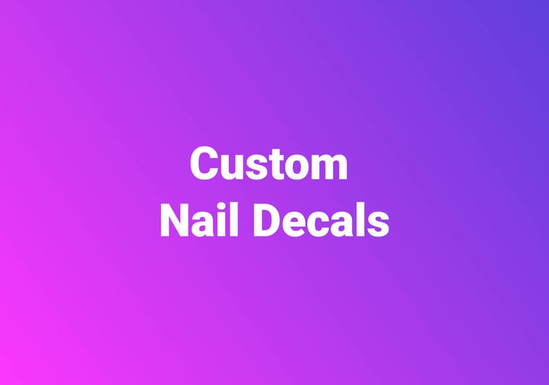 Puede incluir: Un fondo degradado morado y rosa con el texto "Custom Nail Decals" en blanco.