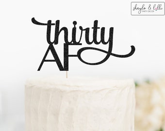 Thirty AF Cake Topper, 30th Birthday Party, Hello 30