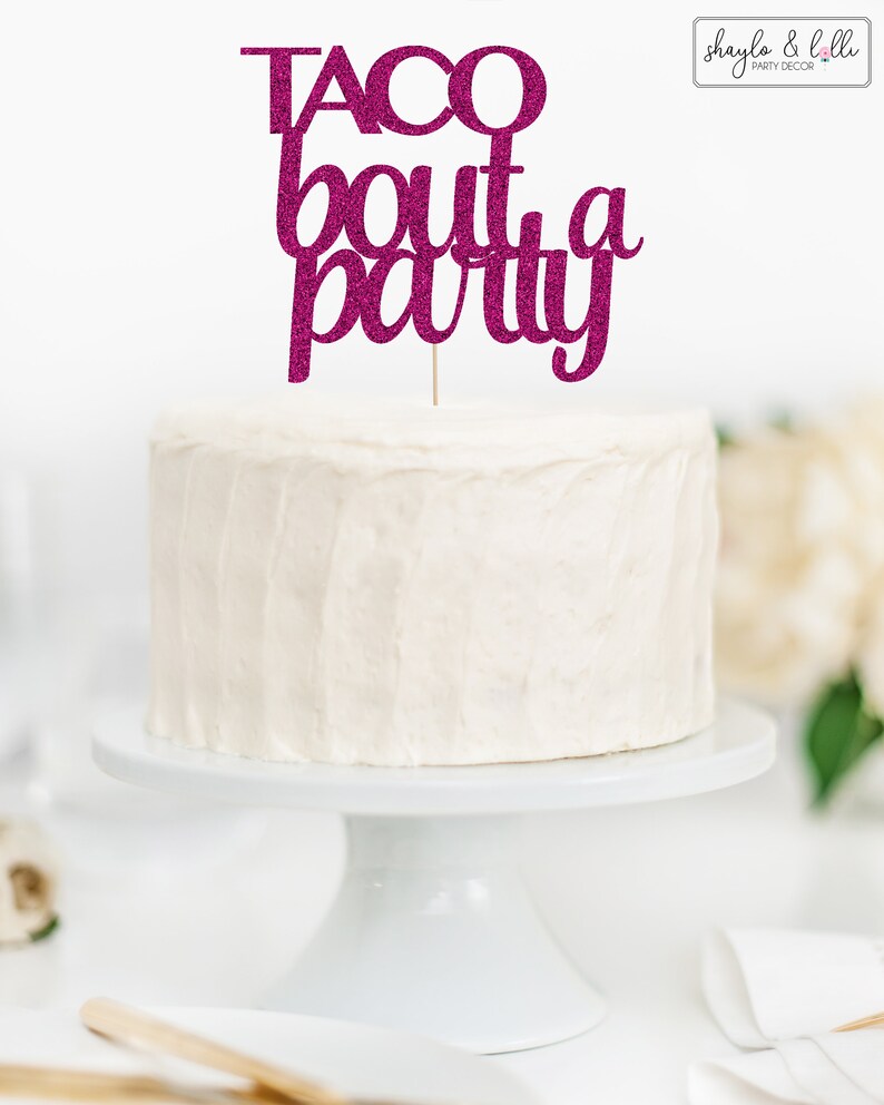 Birthday Party Cake Topper Taco Bout a Party Cake Topper Fiesta Decorations