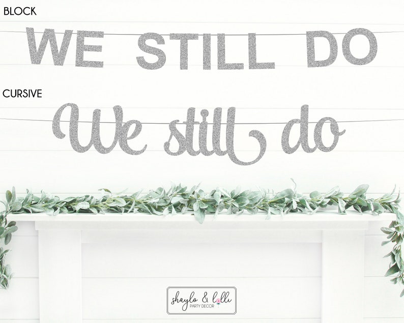 We Still Do Banner, Anniversary Party Decorations, Vow Renewal Sign image 4