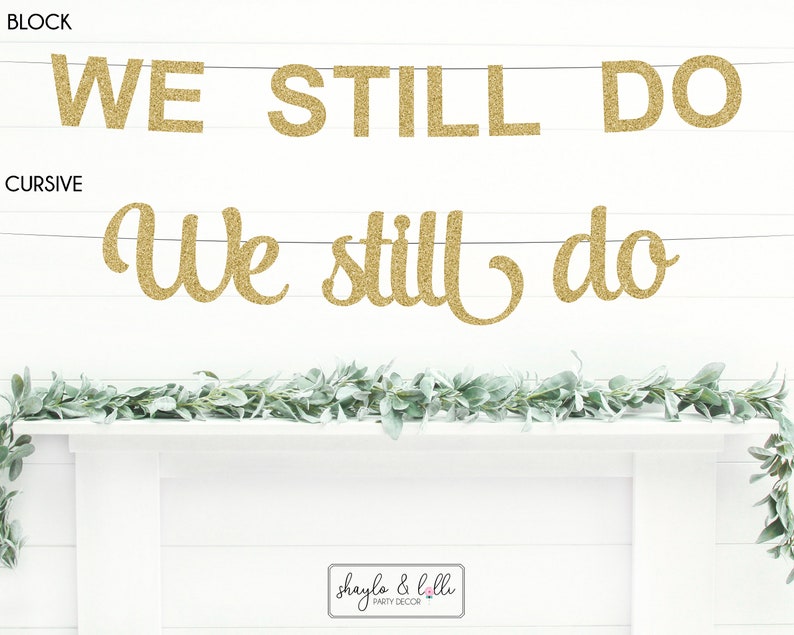 We Still Do Banner, Anniversary Party Decorations, Vow Renewal Sign image 1